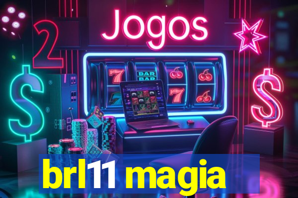 brl11 magia